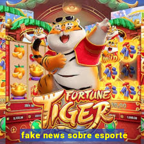 fake news sobre esporte